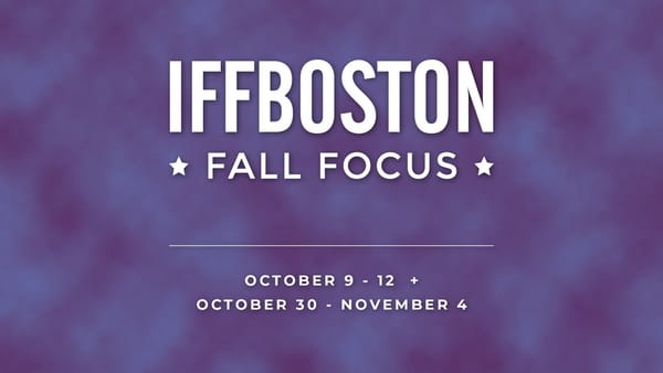IFFBoston Fall Focus 2025 Wrap-Up